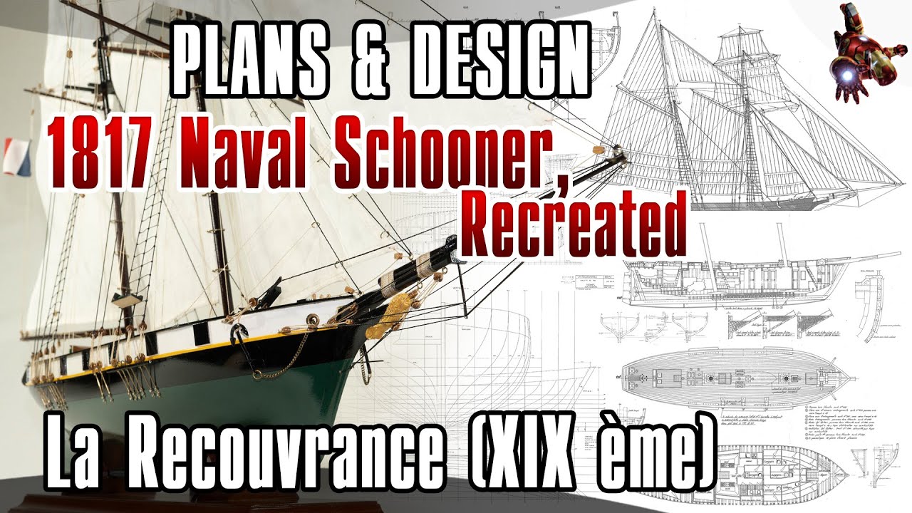 La RECOUVRANCE (XIX &egrave;me) schooner PLANS & DESIGN * 1817 Naval Schooner, Recreated * SUPERsmHEROES