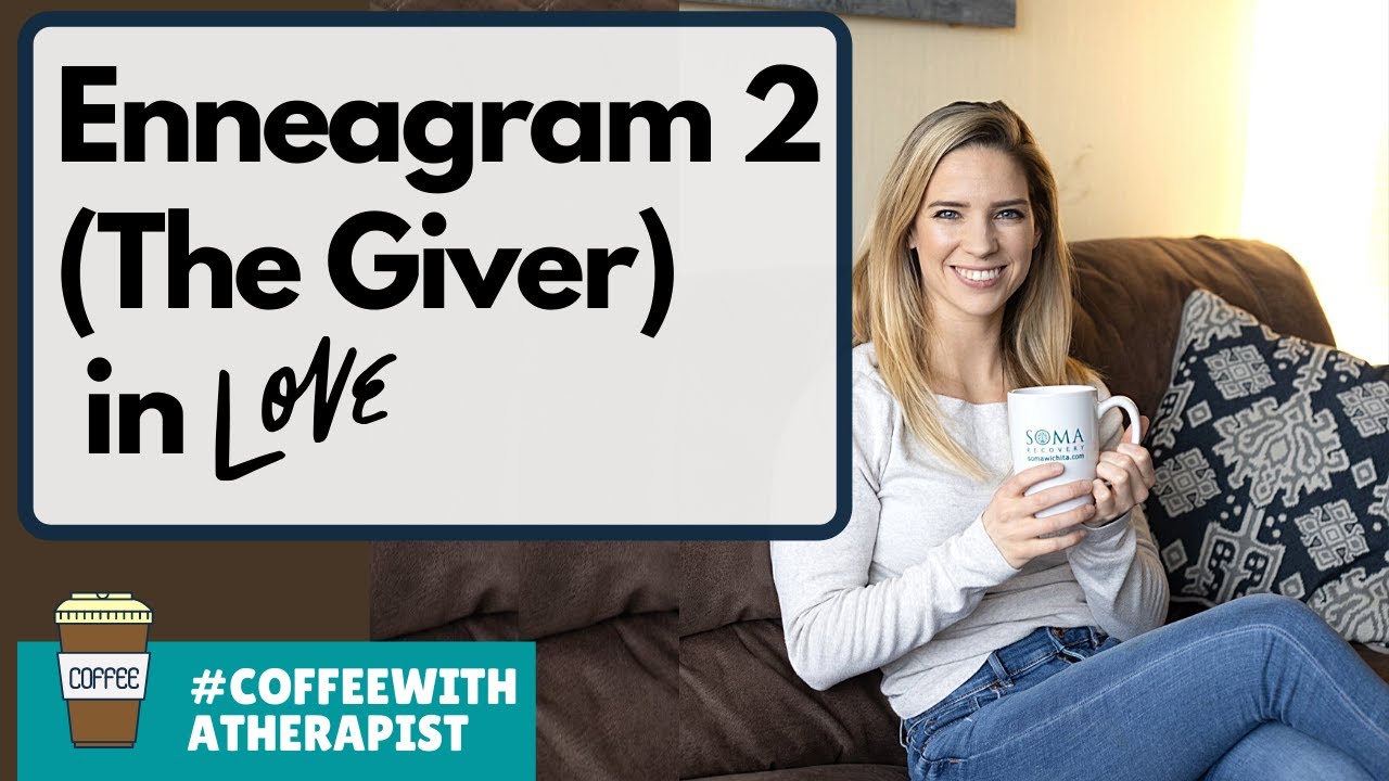 Enneagram Type 2 (The Giver) In Love or Romantic Relationships
