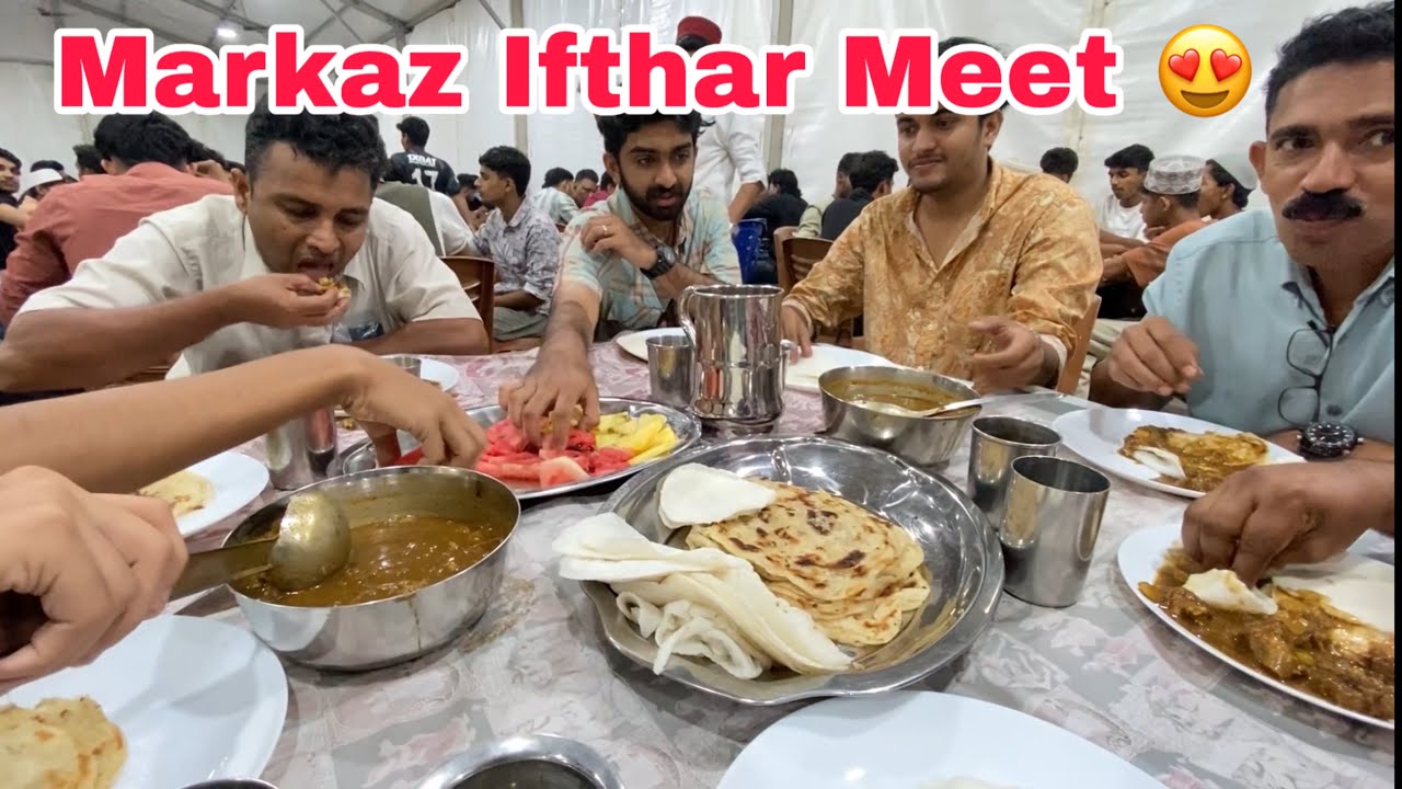 Markaz Ifthar Meet 😍 Ramzan Day 🥳🔥