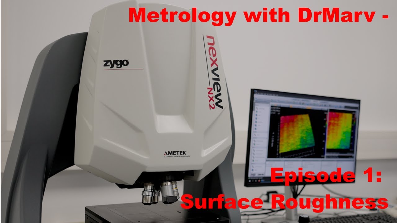 Metrology With Dr Marv - 1 - Surface roughness measurements on the Zygo nexview NX2