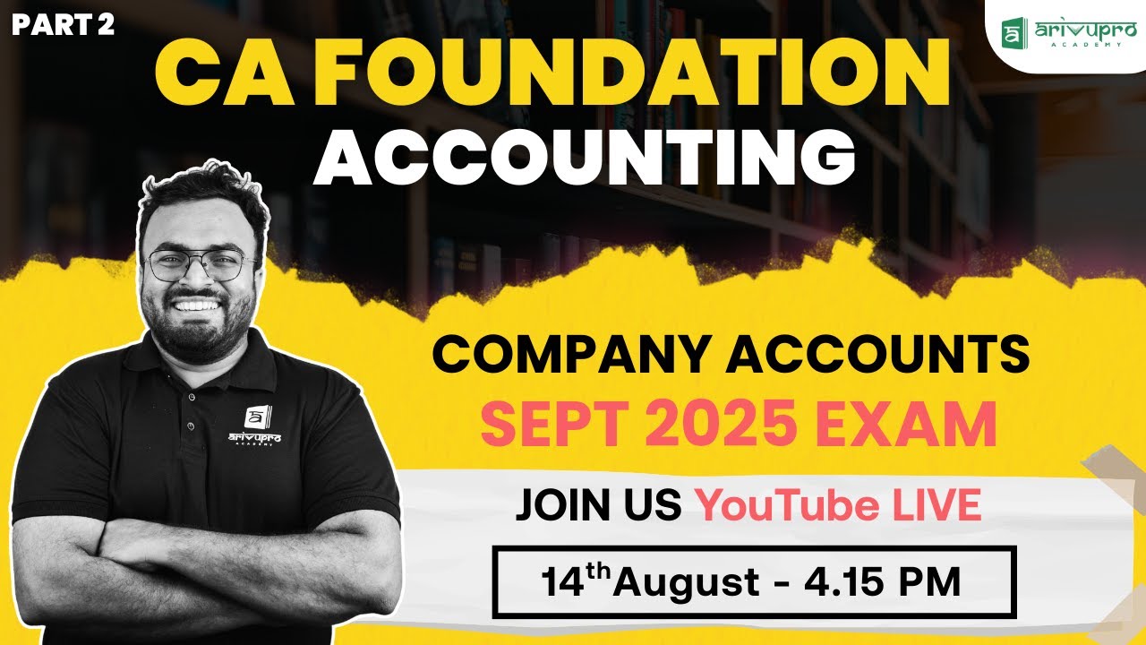🔴 LIVE: CA Foundation Company Accounts Part 2 Complete Chapter | CA Akhilesh | ArivuPro