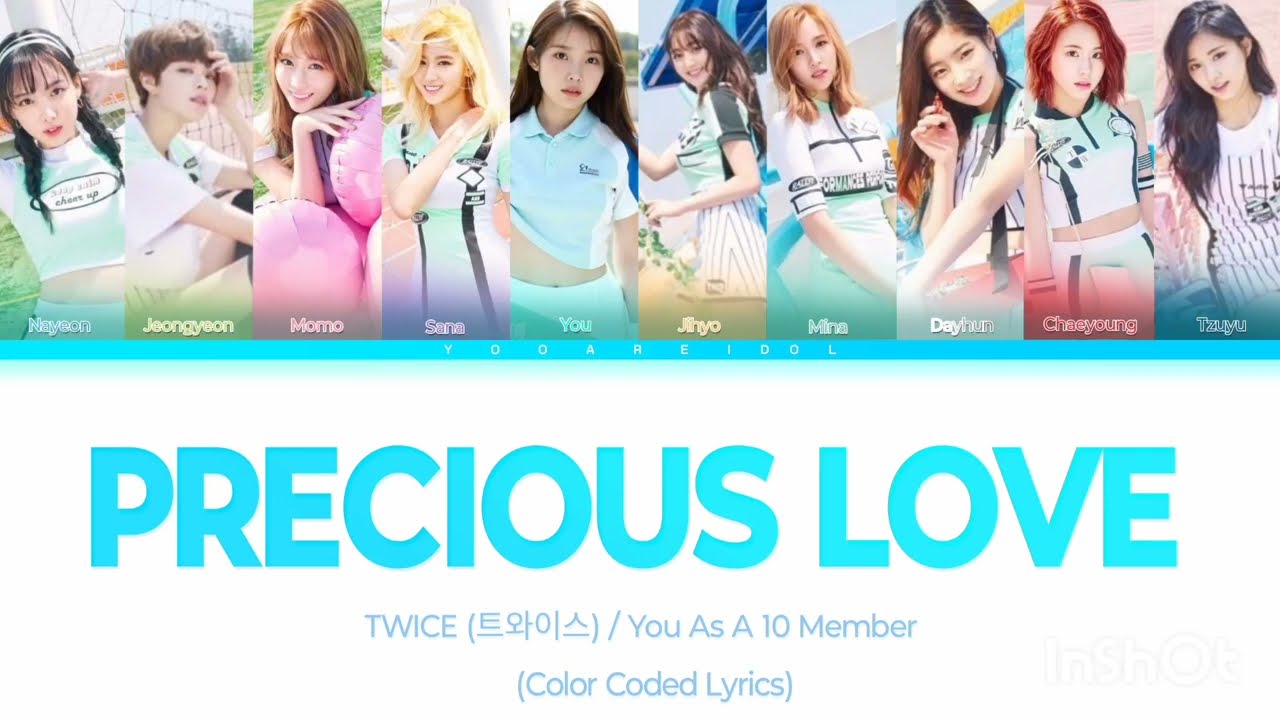 TWICE (트와이스)- Precious Love (소중한 사랑) [You as a Member || 10 Members]