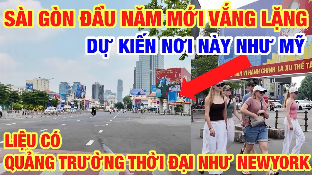 SÀI GÒN 2026 LIỆU CÓ QUẢNG TRƯỜNG THỜI ĐẠI NHƯ MỸ I ĐẦU NĂM VẮNG LẶNG HIẾM THẤY