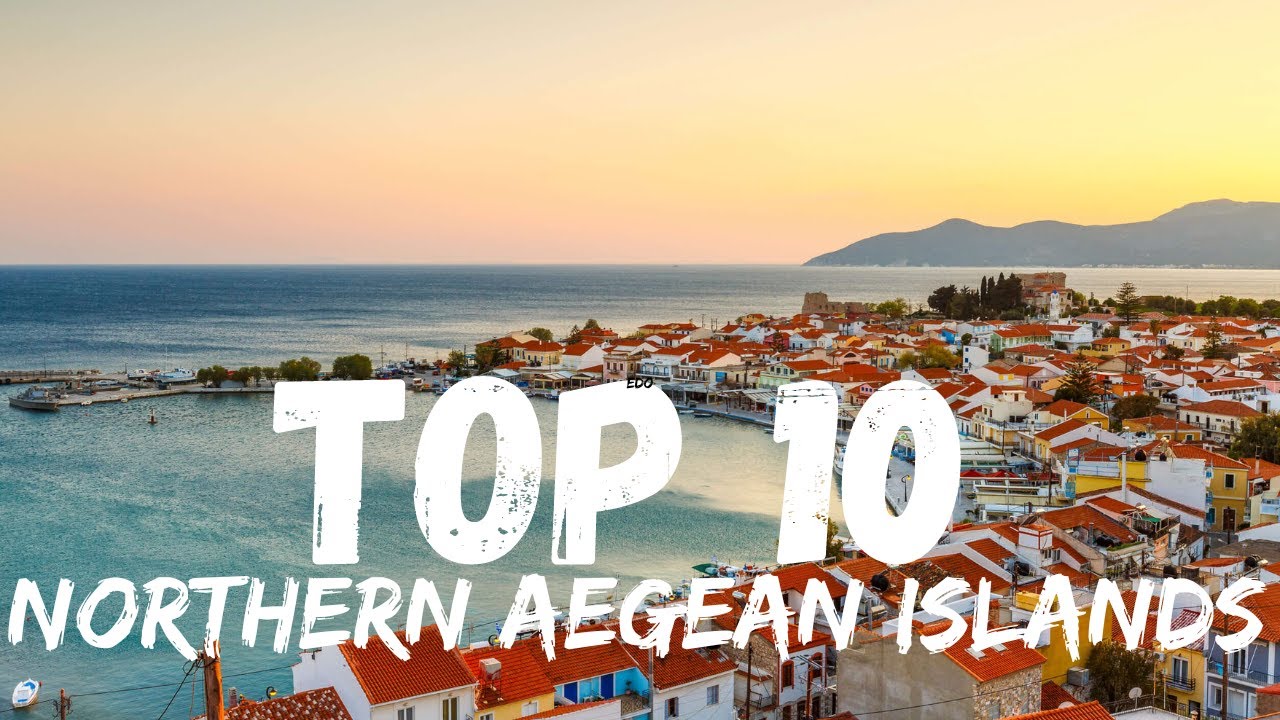 10 Most Beautiful Northern Aegean Islands
