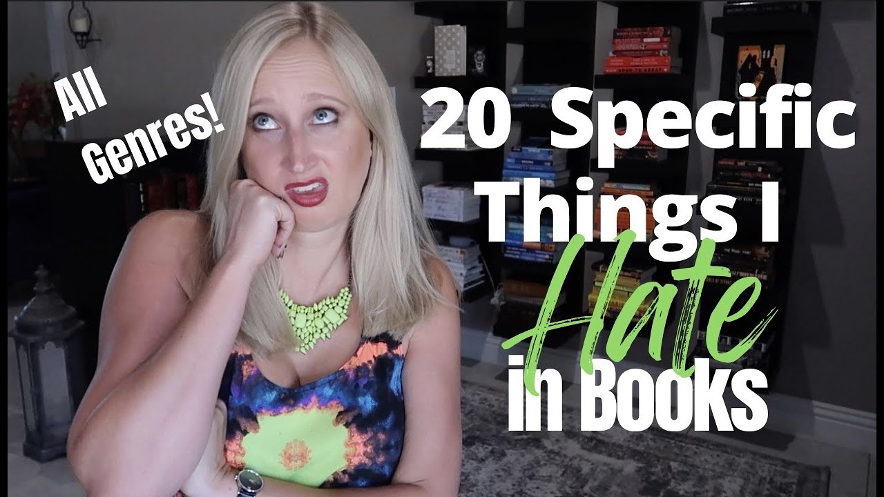 20 Specific Things I Hate in Books 😡 Bookish Pet Peeves in All Genres