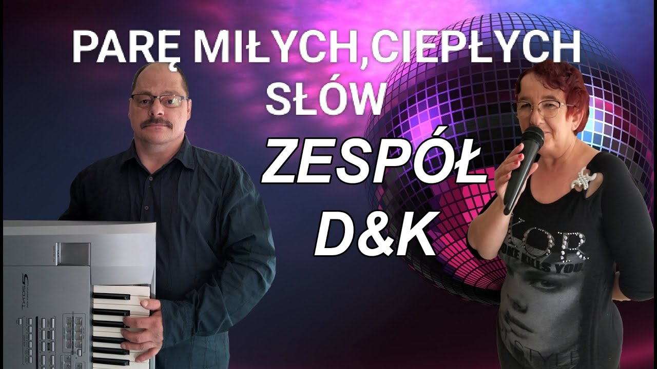 D&K - PARĘ MIŁYCH ,CIEPŁYCH SŁÓW