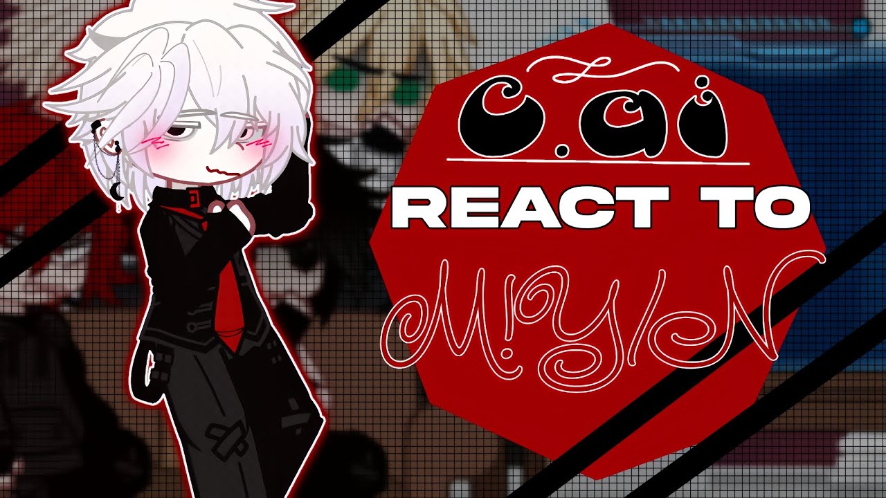 ★C.ai react to M!Y/n★ |Part 1/4|