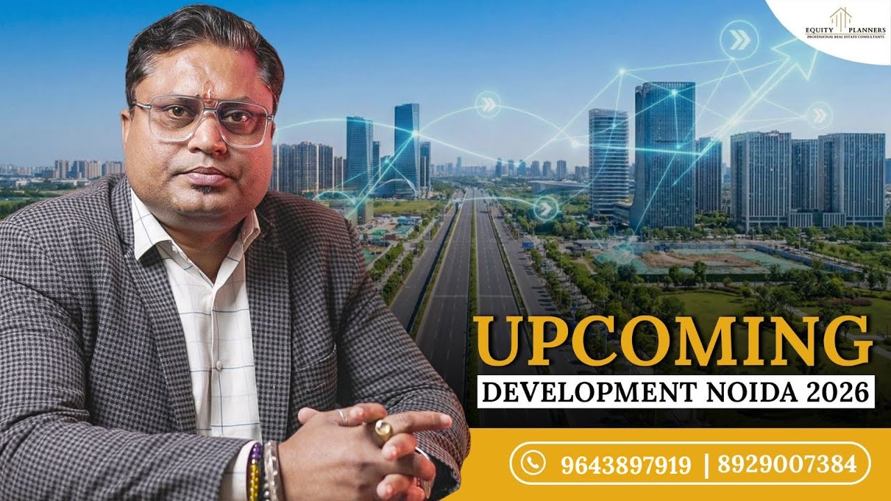 Noida Upcoming Development 2026 | Ultra-Luxury Glass Facade Projects, Expressway & YEIDA Growth