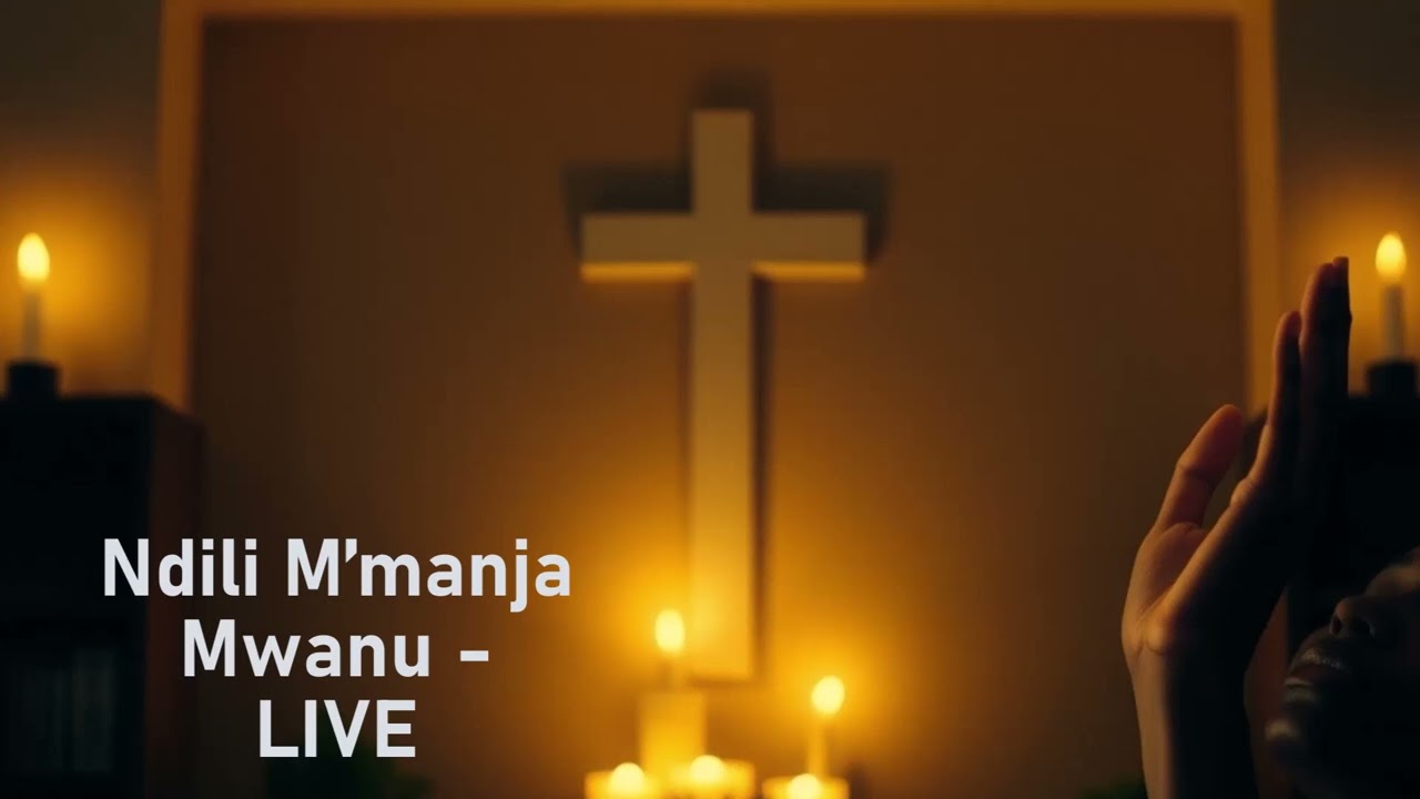 Ndili M’manja Mwanu - LIVE