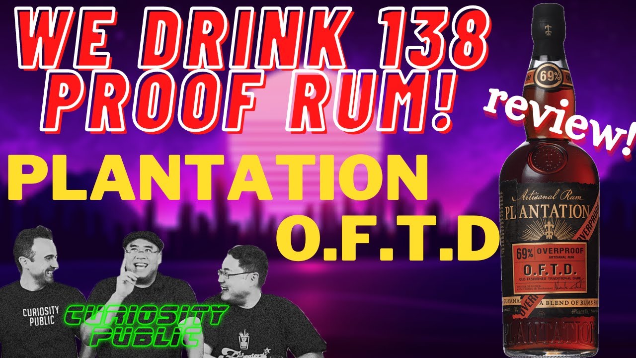 We Drink 138 Proof Rum! | Plantation OFTD | The Ultimate Spirits Competition | Curiosity Public