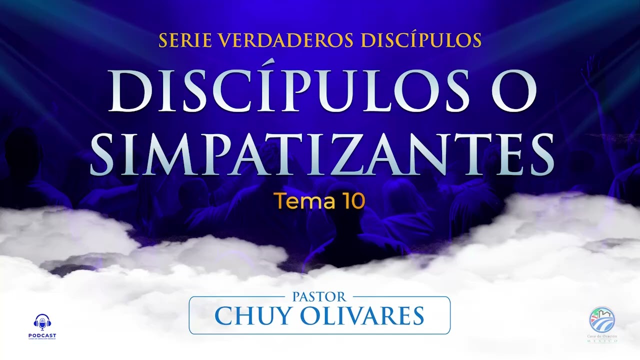 Chuy Olivares - Discípulos o simpatizantes