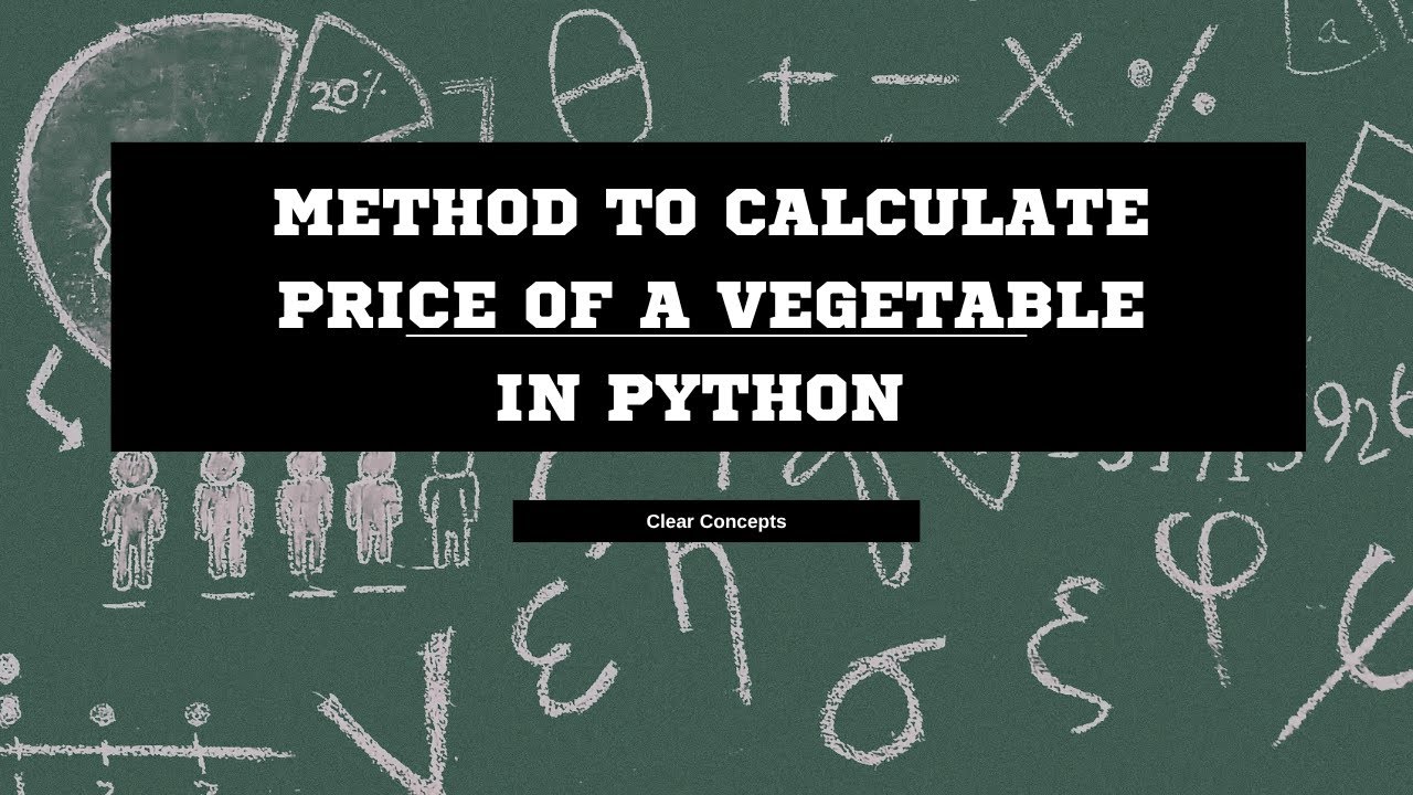 Method To Calculate Price of a Vegetable in Python