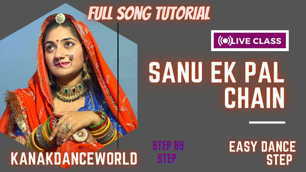 Sanu ek pal chain || ft.kanaksolanki || full song tutorial step by step ||kanakdanceworld