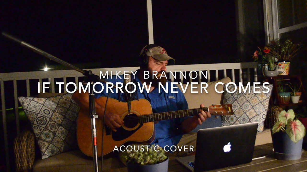 If Tomorrow Never Comes Acoustic