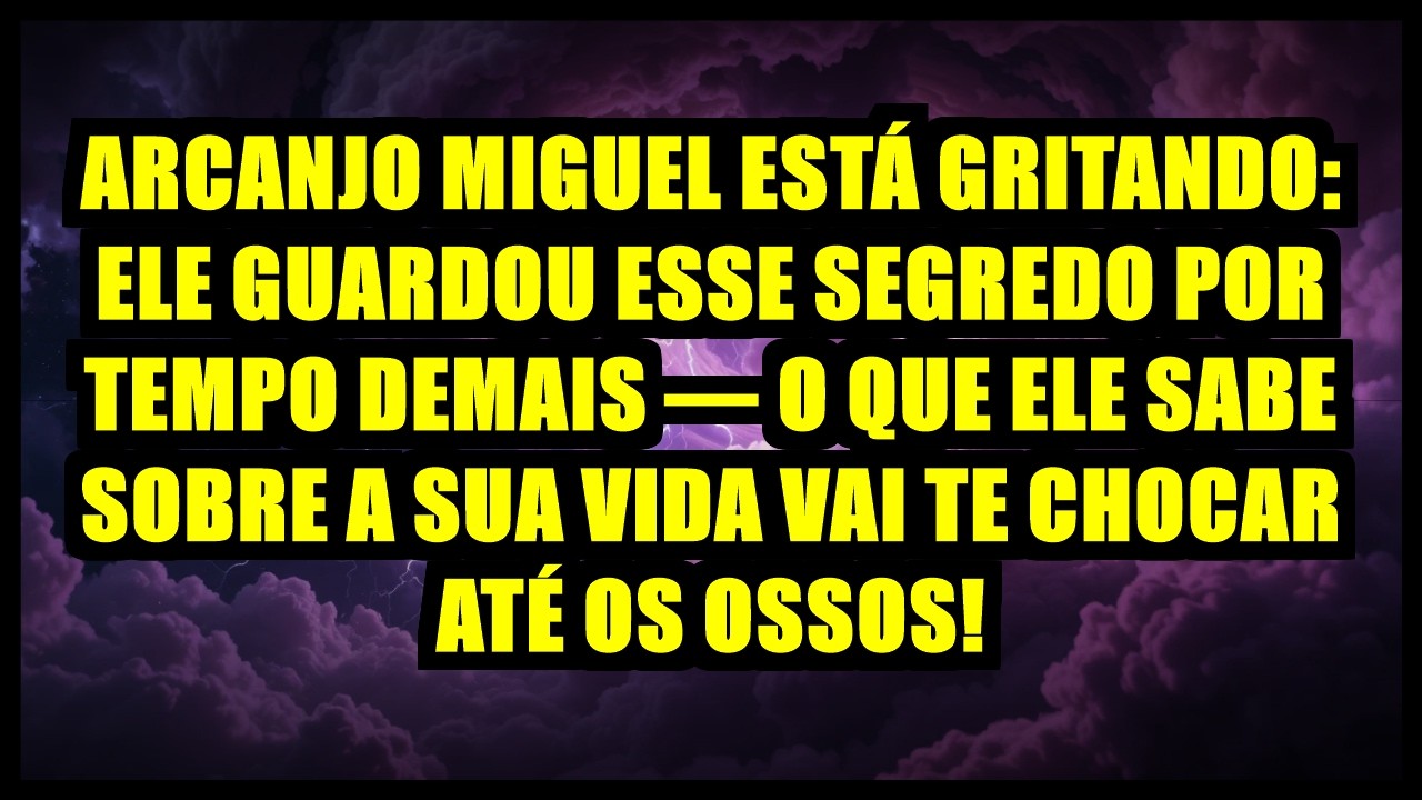 ⚡ARCANJO MIGUEL ESTÁ GRITANDO: ELE GUARDOU ESSE SEGREDO POR TEMPO DEMAIS— O QUE ELE SABE SOBRE A SUA