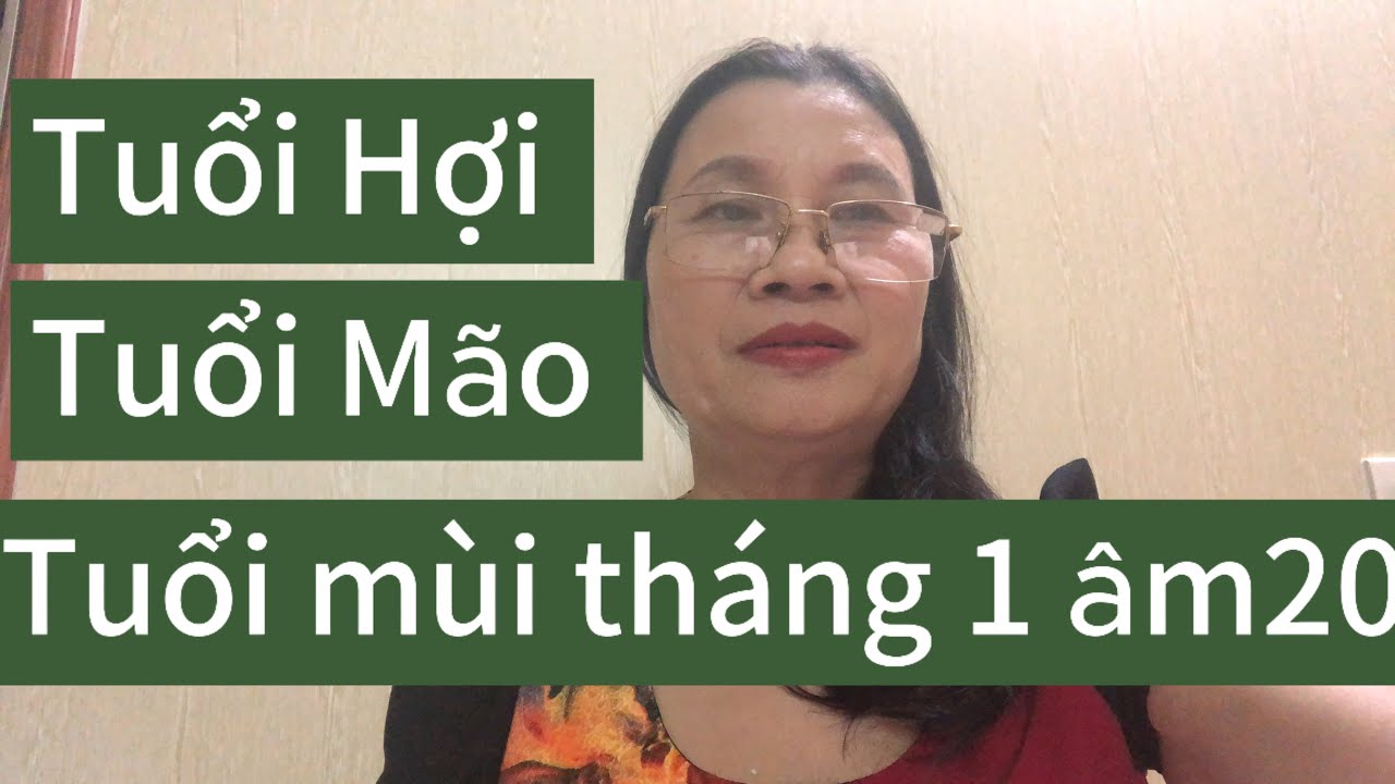 # tuổi Hợi # tuổi Mão # tuổi mùi# tháng 1 âm lịch năm 2026