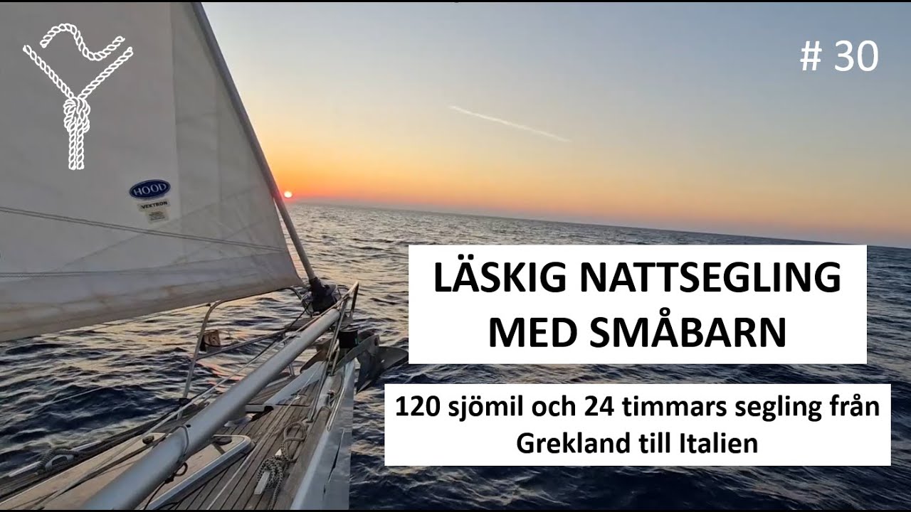 #30| Läskig nattsegling Grekland - Italien