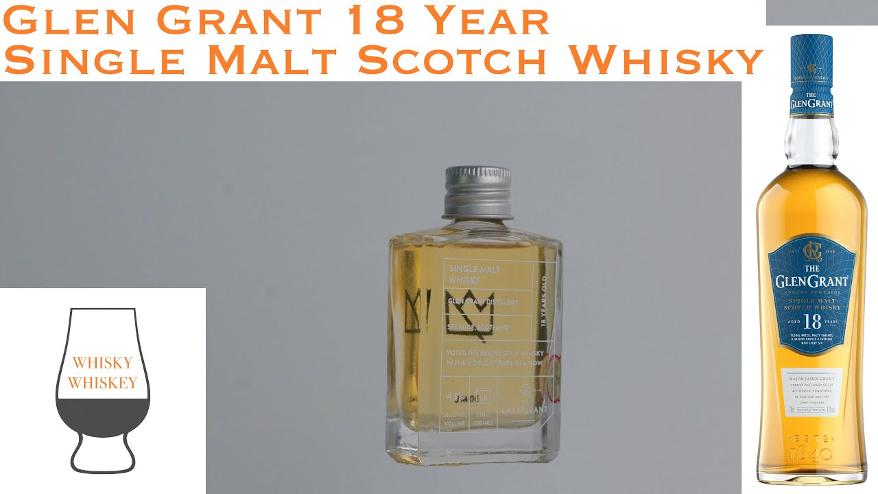 Whisky Whiskey Episode 62: Glen Grant 18 Year Single Malt Scotch Whisky