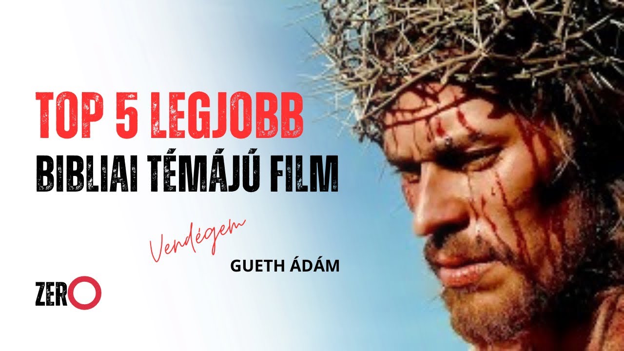 Top 5 legjobb biblikus film - Gueth Ádám | Zero Művészeti Podcast