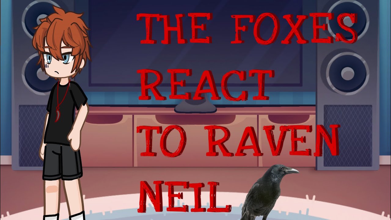 The foxes react to Raven Neil -AFTG- read AFTG triggers before watching -girlytwirly22-