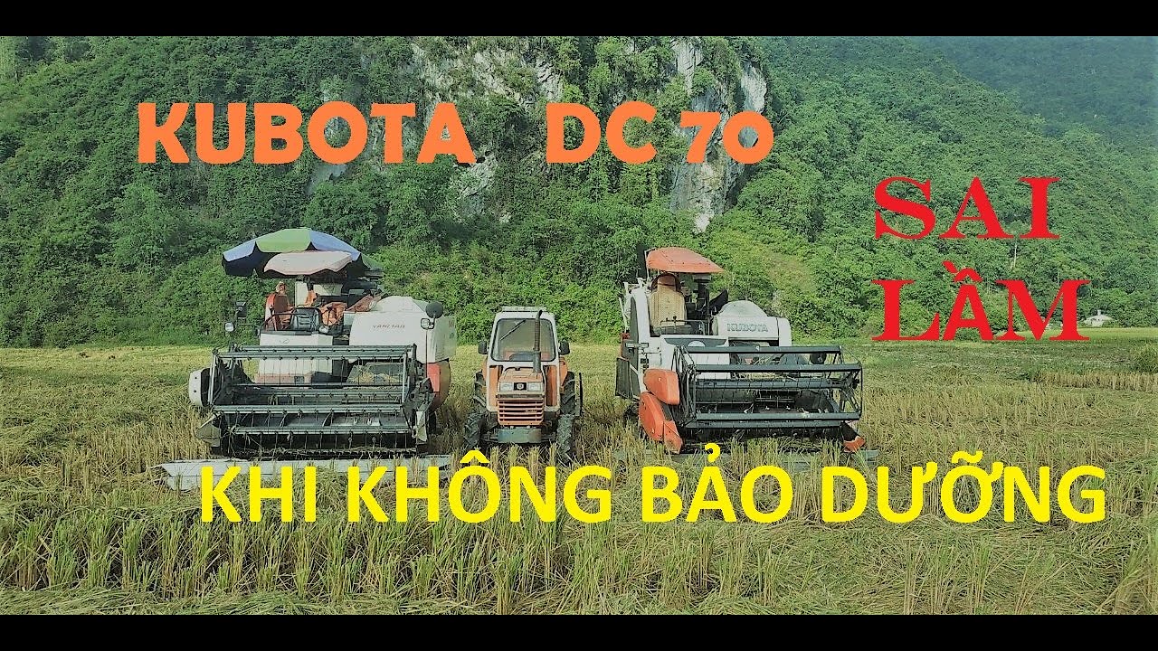 máy gặt kubota dc70 | sai lầm khi không bảo dưỡng định kì