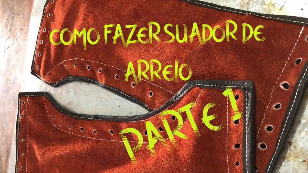Como e feito um Suador de Arreio - PARTE 1.
