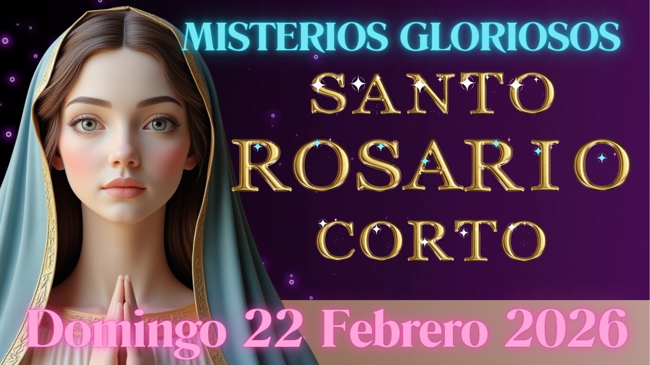 Santo Rosario Corto Hoy DOMINGO 22 DE FEBRERO 2026 #santorosario #santorosariodehoy  #domingo
