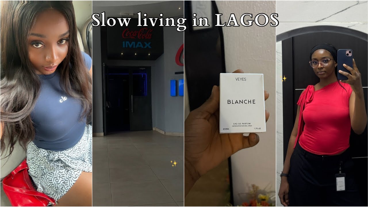 Days in my life of a 25 y/o living in Lagos - back to work, movie date, a typical Saturday, + more 