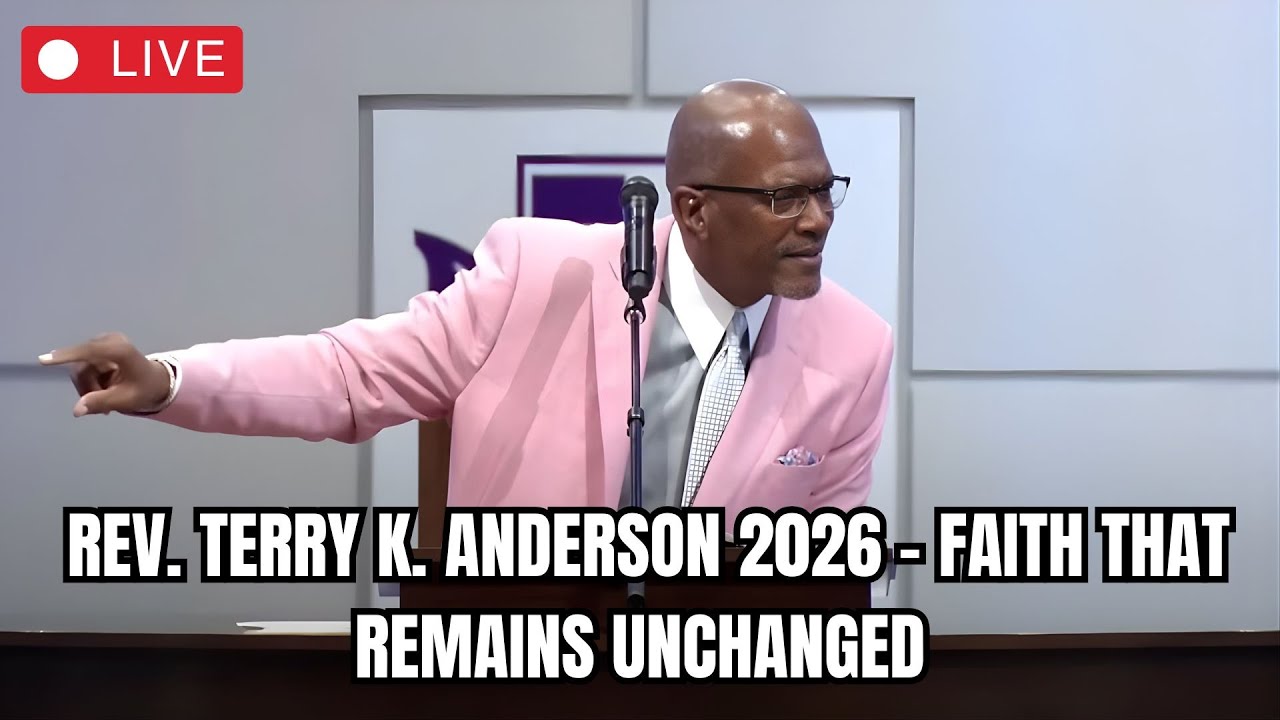 REV TERRY ANDERSON | FAITH THAT REMAINS UNCHANGED | CHRISTIAN SERMON 2026