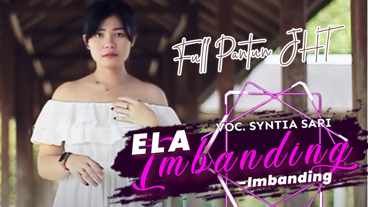 ELA IMBANDING-BANDING - Syntia Sari - Full Pantun MAS JHT - Ds. Tumbang Randang