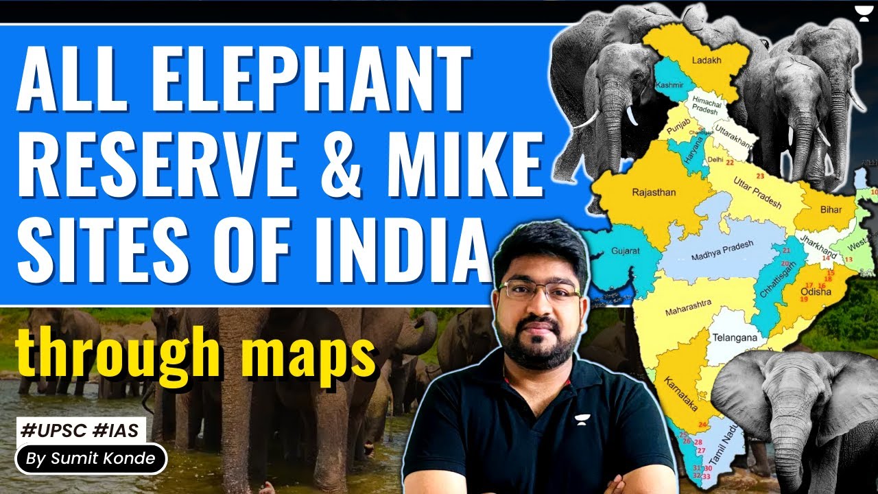 All Elephant Reserve Site of India | Mike Sites of India through maps | UPSC IAS Environment 2023