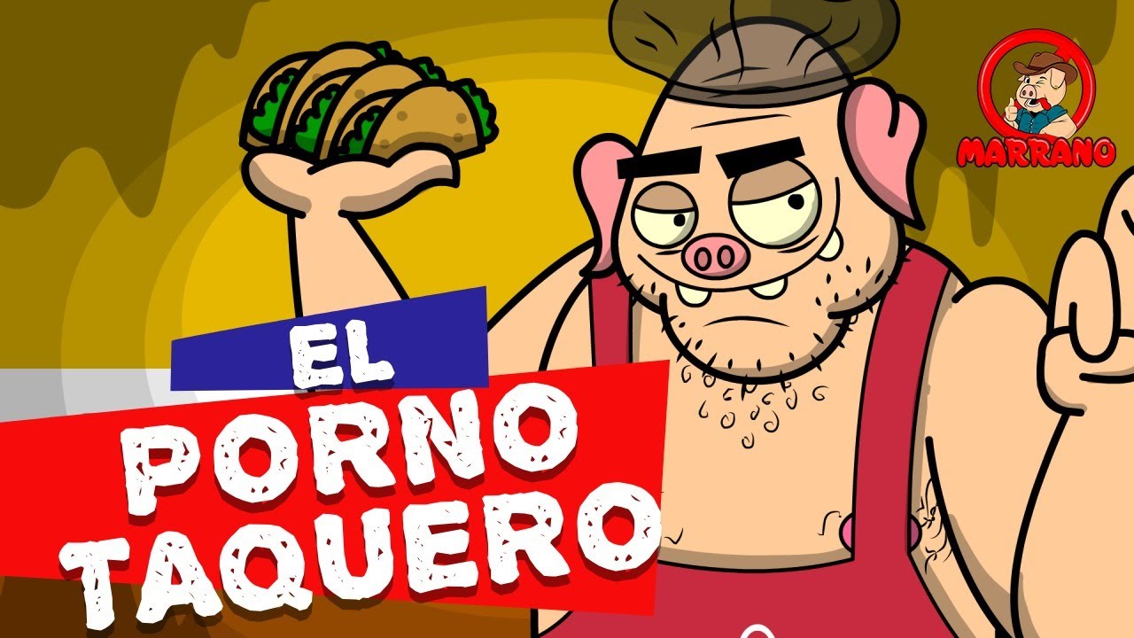 Grupo Marrano - El Porno Taquero (Video Animado)