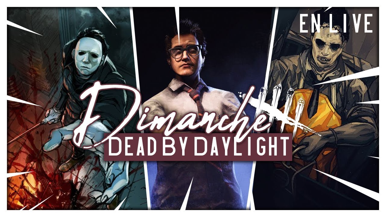 UN DIMANCHE SUR DEAD BY DAYLIGHT