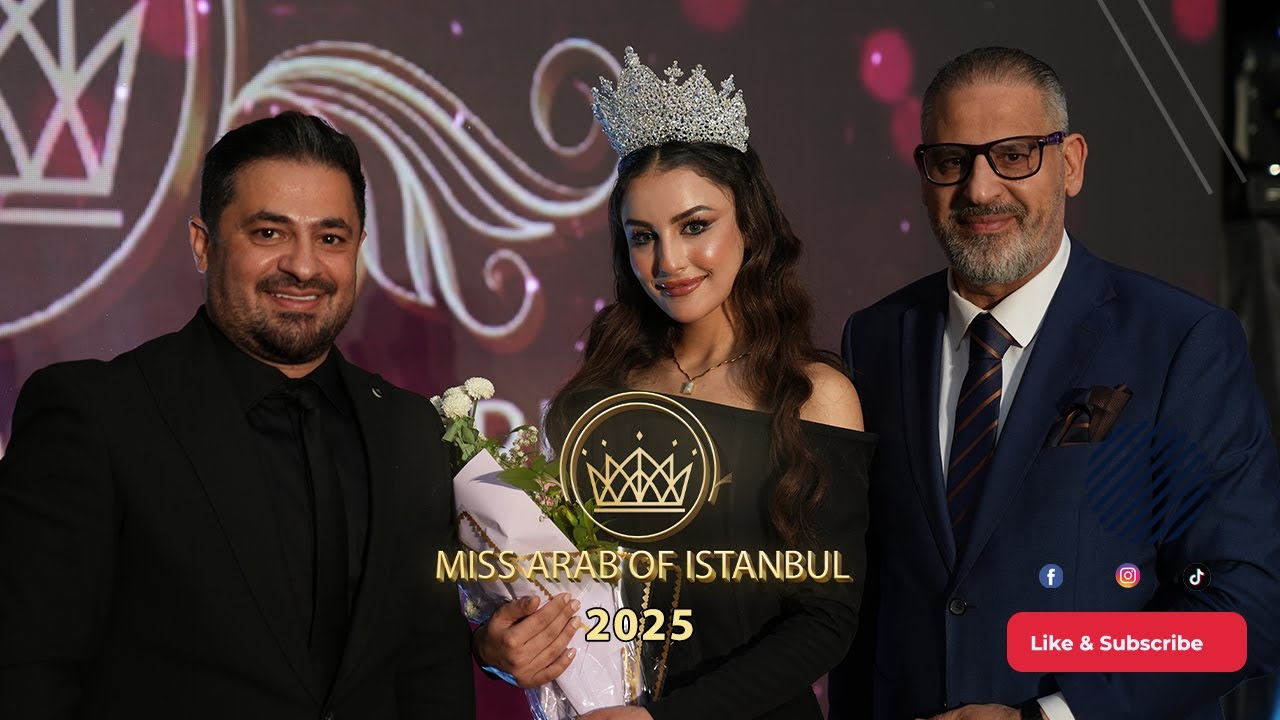 ملكة جمال العرب في اسطنبول 2025 | MISS ARAB OF ISTANBUL 2025