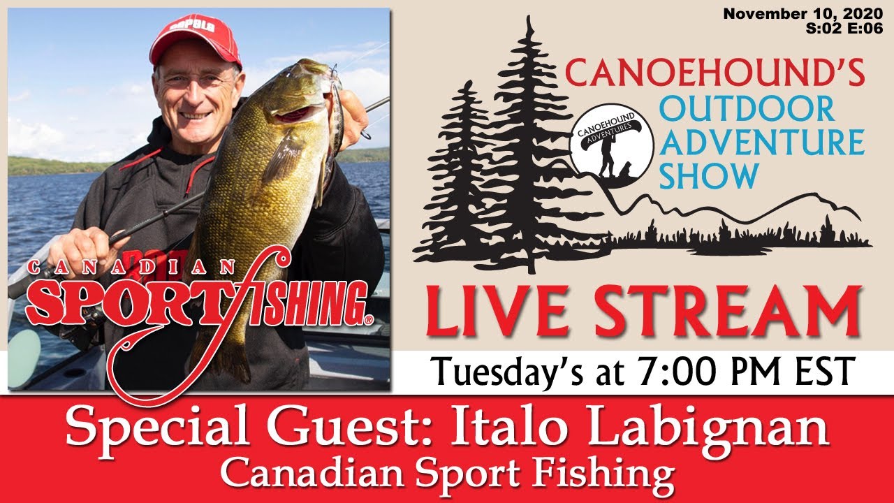 Canadian Sportfishing with Italo Labignan / Canoehound's Outdoor Adventure Show. S:02 E06