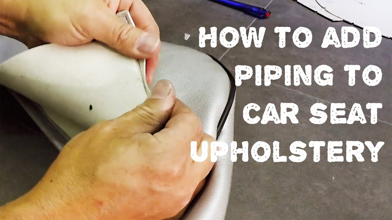 Learn How To Add Piping To Car Seat Upholstery