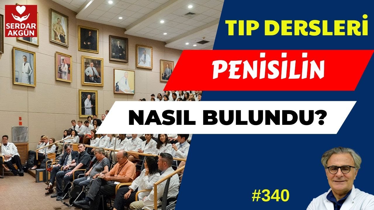 341. Penisilin Nasıl Bulundu? Serdar Akgün, Sağlıklı Yaşam