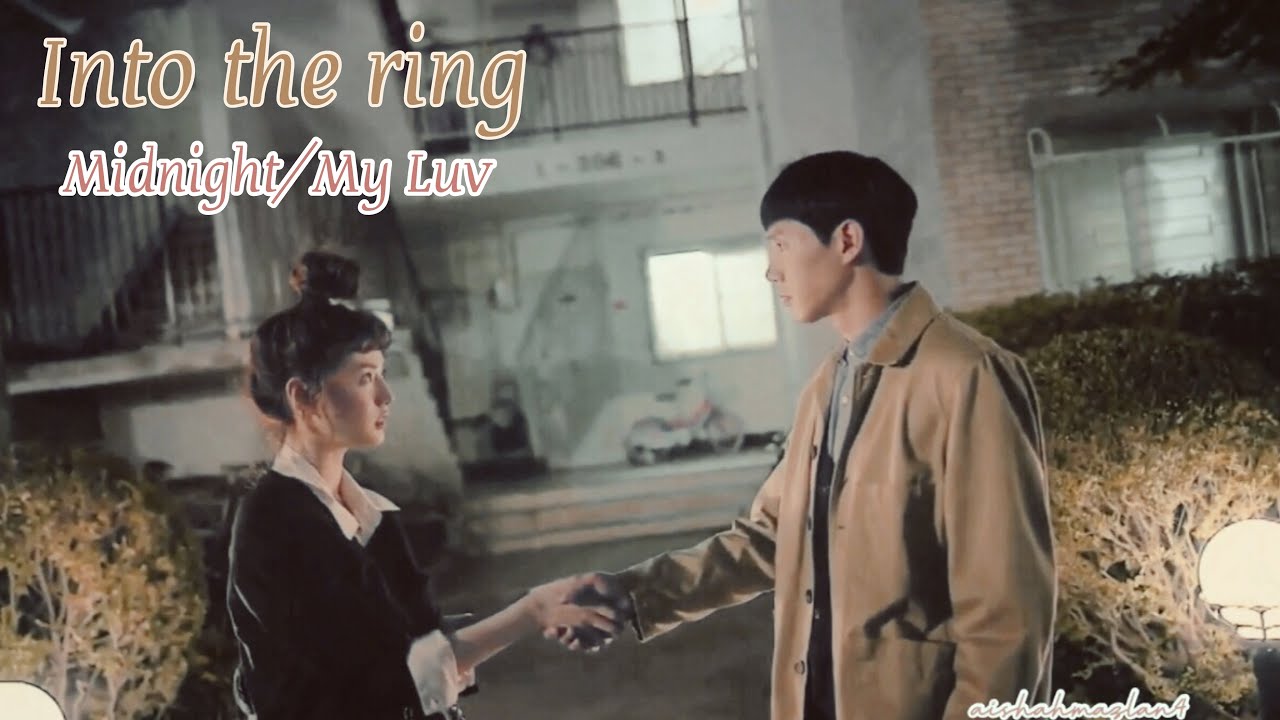 Into the ring[FMV]Koo Sera & Seo Gong Myung-Midnight||My Luv