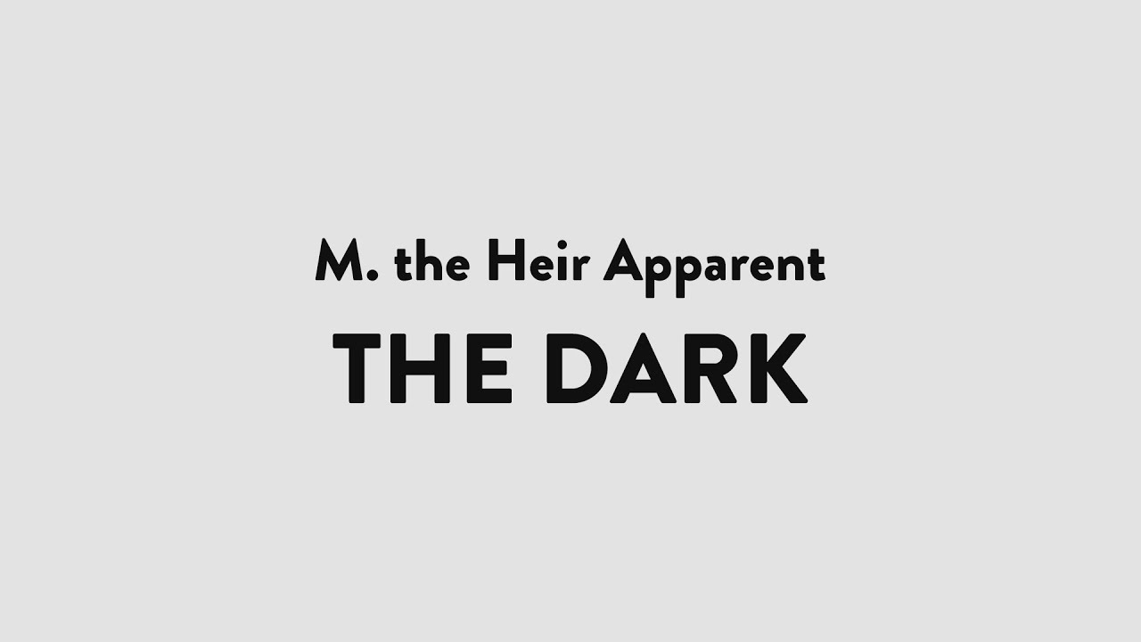 M. the Heir Apparent - The Dark | Audio & Lyrics