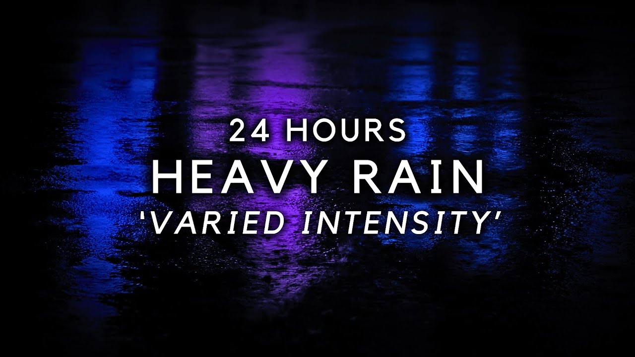 Heavy Rain with Changing Intensity for FAST Sleep - 24 Hours of Rain on Road