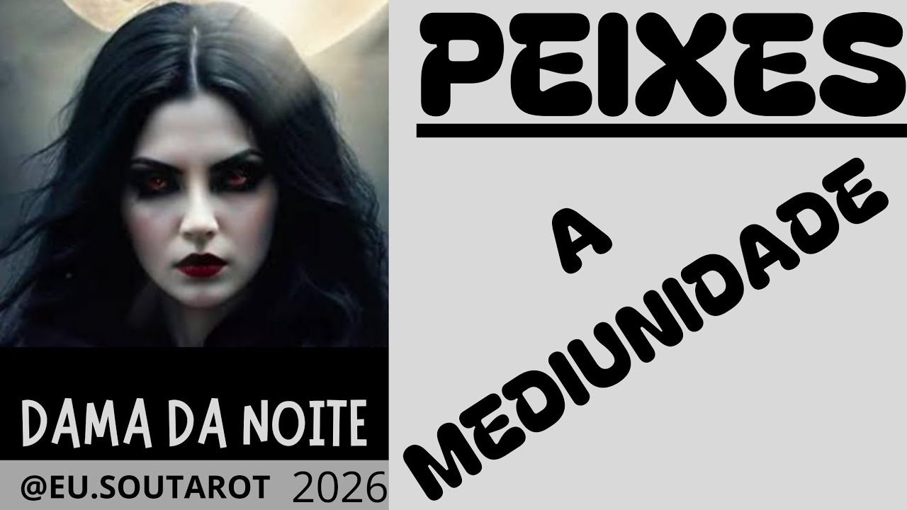 [PEIXES:  A MEDIUNIDADE  * USE SUA MEDIUNIDADE E SABEDORIA *