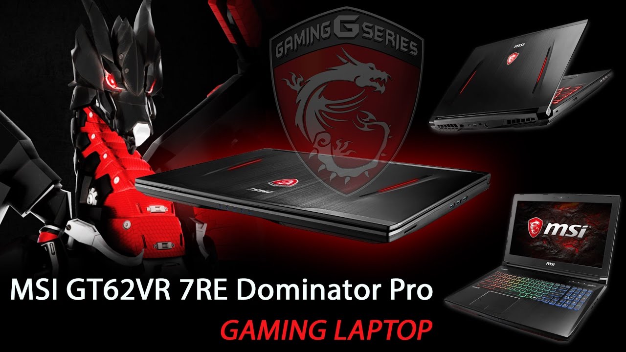 MSI GT62VR 7RE Gaming Laptop Review GTX 1070