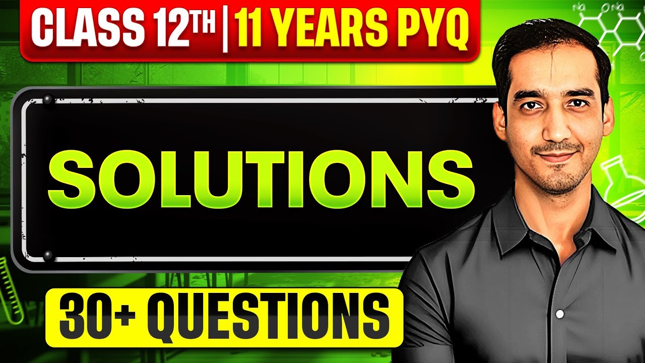 Solutions | 30+ PYQ | Class 12 Chemistry | CBSE Board 2025| Sourabh Raina