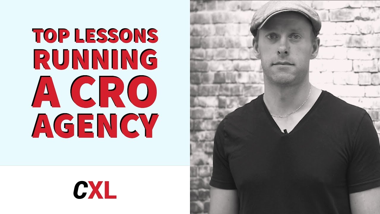 Top Lessons Learned from Running a CRO Agency | CXL Institute Free Webinar