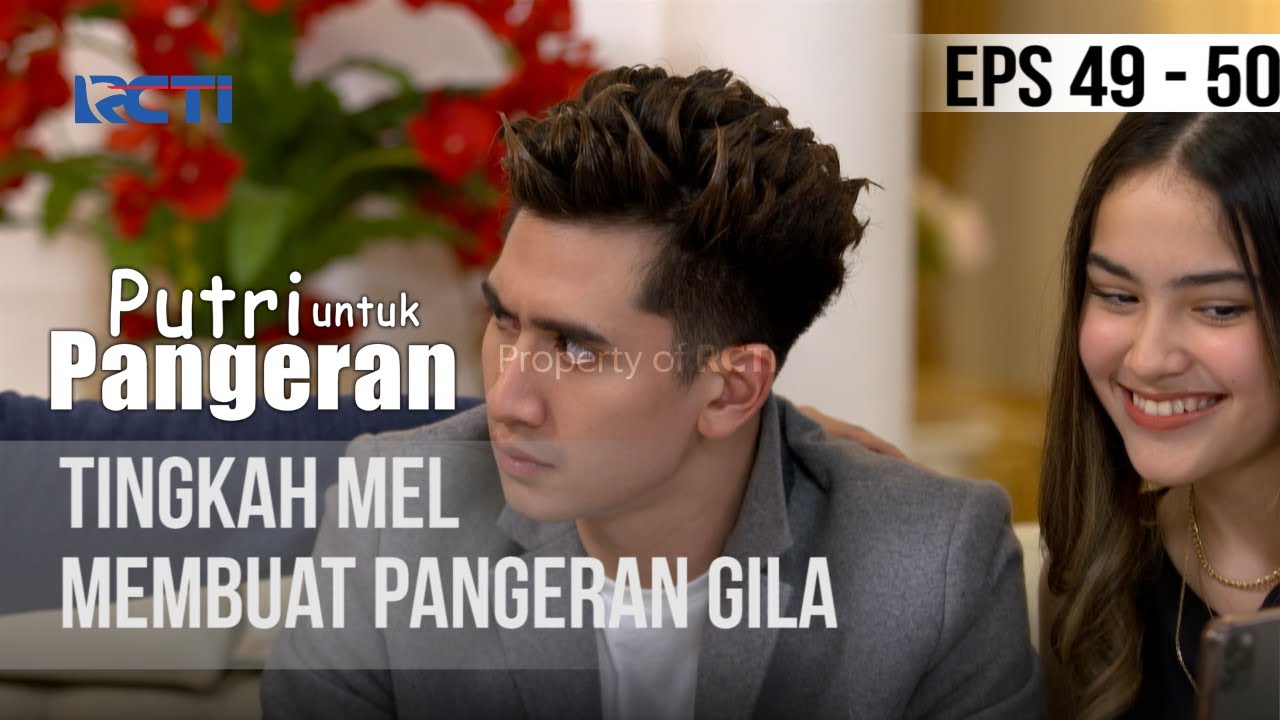 PUTRI UNTUK PANGERAN - Tingkah Mel Membuat Pangeran Gila | 19 Juli 2020