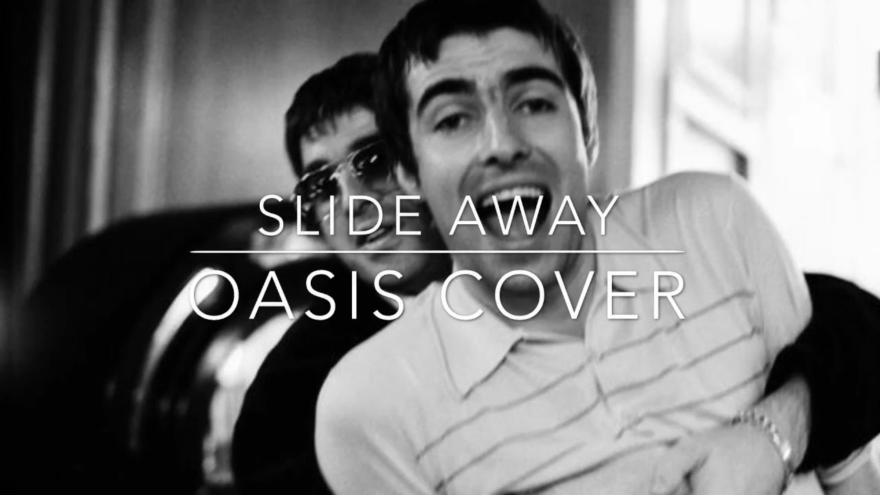Slide Away - Oasis cover