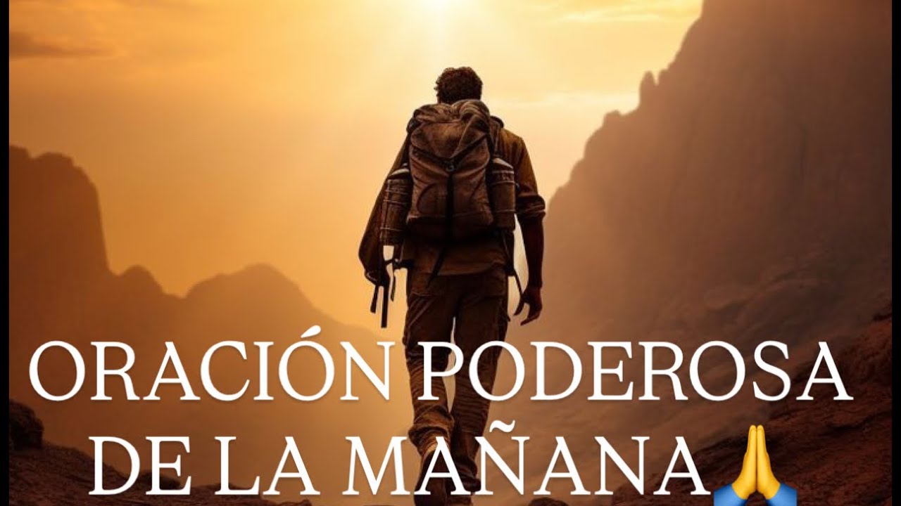 ORACIÓN PODEROSA DE LA MAÑANA🙏