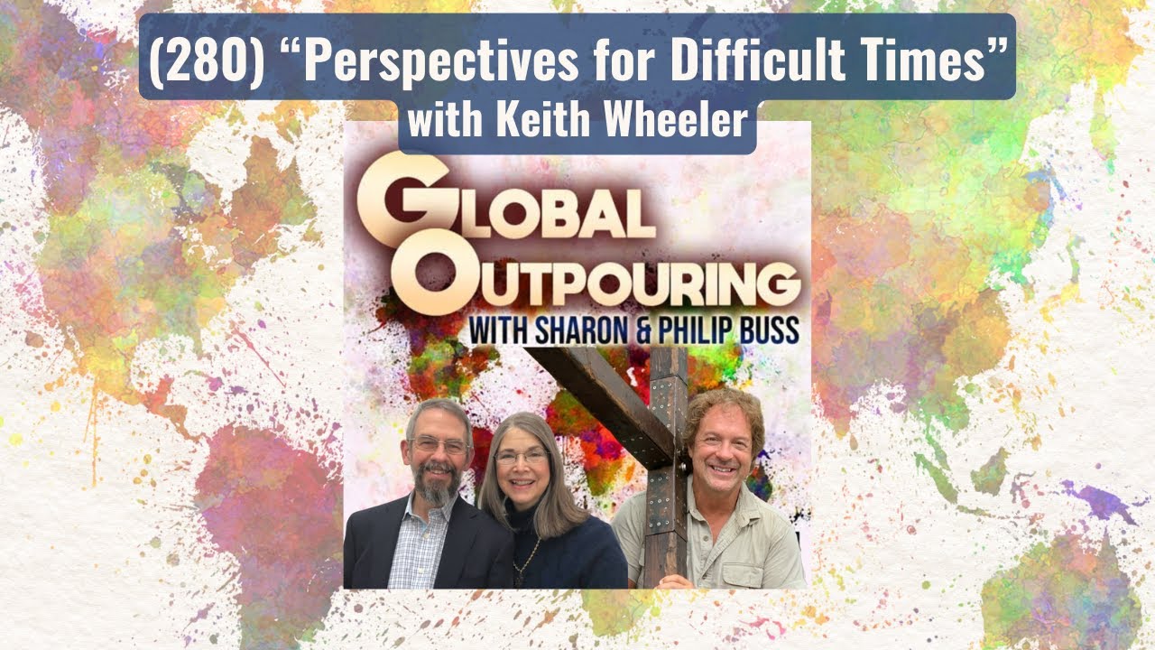 (280) &ldquo;Perspectives for Difficult Times&rdquo; with Keith Wheeler