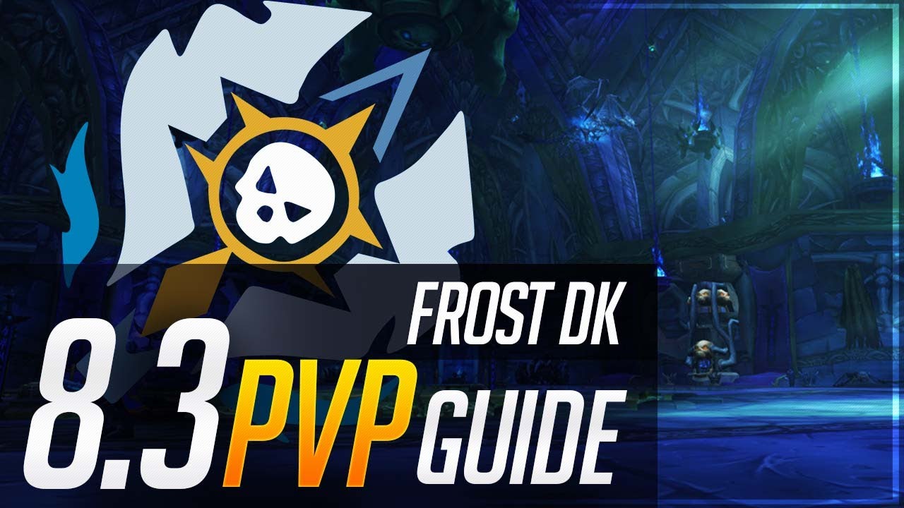 Frost Death Knight 8.3 PvP Guide | Talents, Essences, Azerite, Corruption and Playstyle