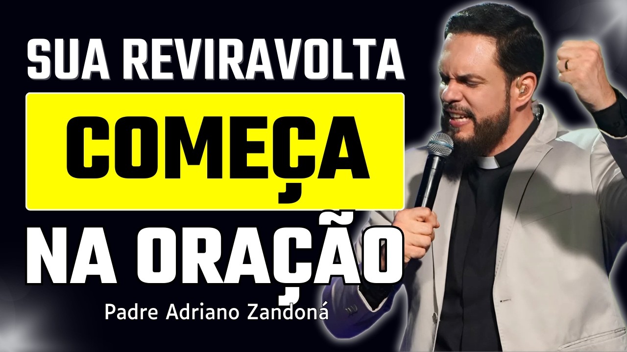 Peça Sua Reviravolta Pela Força do Santo Terço | Padre Adriano Zandoná